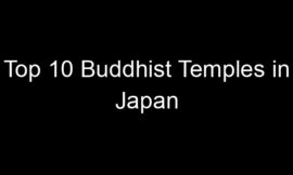 Top 10 Buddhist Temples in Japan