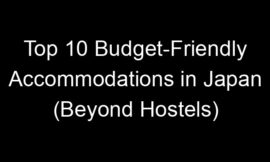 Top 10 Budget-Friendly Accommodations in Japan (Beyond Hostels)