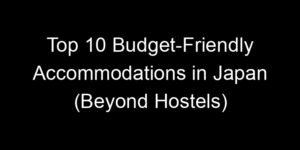 Read more about the article Top 10 Budget-Friendly Accommodations in Japan (Beyond Hostels)