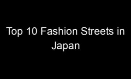 Top 10 Fashion Streets in Japan