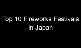 Top 10 Fireworks Festivals in Japan