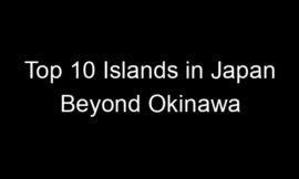 Top 10 Islands in Japan Beyond Okinawa