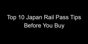 Read more about the article Top 10 Japan Rail Pass Tips Before You Buy
