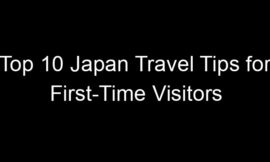 Top 10 Japan Travel Tips for First-Time Visitors