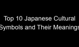 Top 10 Japanese Cultural Symbols and Their Meanings