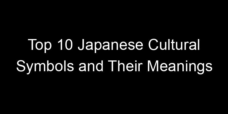 Read more about the article Top 10 Japanese Cultural Symbols and Their Meanings