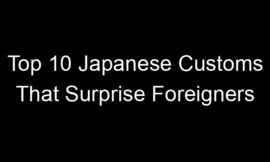 Top 10 Japanese Customs That Surprise Foreigners