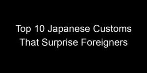 Read more about the article Top 10 Japanese Customs That Surprise Foreigners