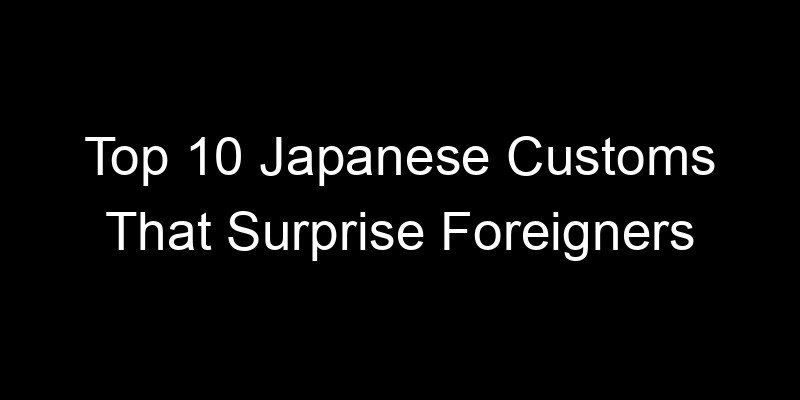 Read more about the article Top 10 Japanese Customs That Surprise Foreigners