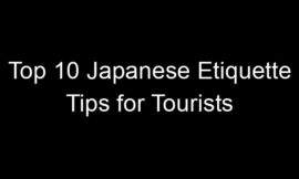 Top 10 Japanese Etiquette Tips for Tourists