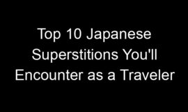 Top 10 Japanese Superstitions You’ll Encounter as a Traveler