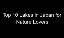 Top 10 Lakes in Japan for Nature Lovers