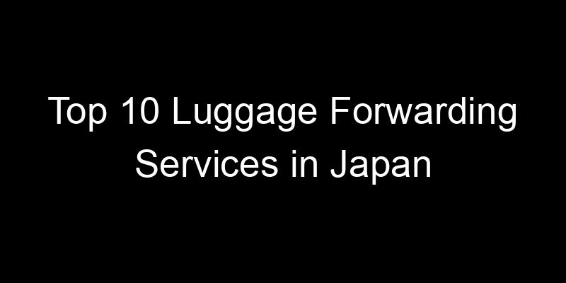 Read more about the article Top 10 Luggage Forwarding Services in Japan