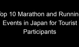 Top 10 Marathon and Running Events in Japan for Tourist Participants