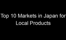 Top 10 Markets in Japan for Local Products