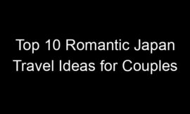 Top 10 Romantic Japan Travel Ideas for Couples