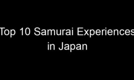 Top 10 Samurai Experiences in Japan