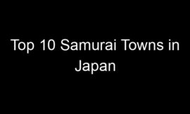Top 10 Samurai Towns in Japan