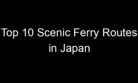 Top 10 Scenic Ferry Routes in Japan