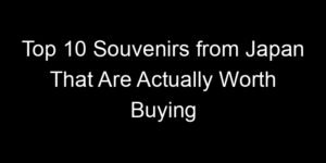 Read more about the article Top 10 Souvenirs from Japan That Are Actually Worth Buying