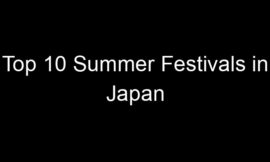 Top 10 Summer Festivals in Japan