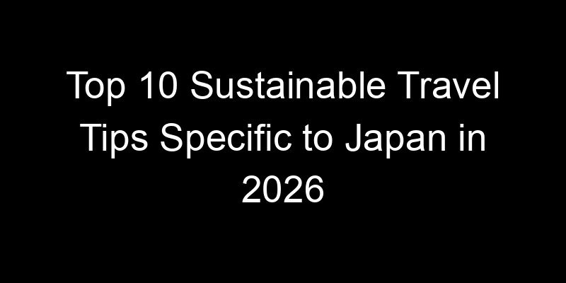 Read more about the article Top 10 Sustainable Travel Tips Specific to Japan in 2026