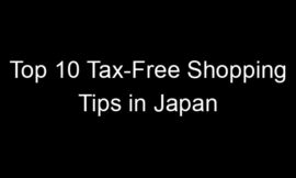 Top 10 Tax-Free Shopping Tips in Japan