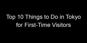 Read more about the article Top 10 Things to Do in Tokyo for First-Time Visitors