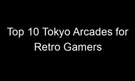 Top 10 Tokyo Arcades for Retro Gamers