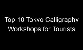 Top 10 Tokyo Calligraphy Workshops for Tourists