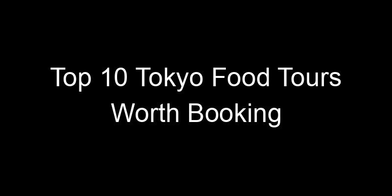 Read more about the article Top 10 Tokyo Food Tours Worth Booking
