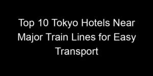 Read more about the article Top 10 Tokyo Hotels Near Major Train Lines for Easy Transport