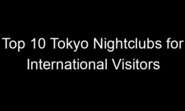 Top 10 Tokyo Nightclubs for International Visitors