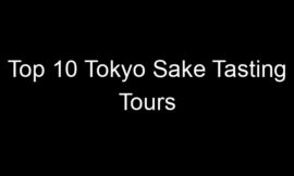 Top 10 Tokyo Sake Tasting Tours
