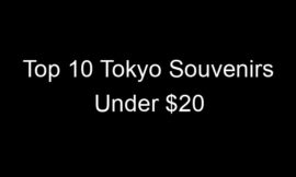 Top 10 Tokyo Souvenirs Under $20