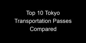 Read more about the article Top 10 Tokyo Transportation Passes Compared
