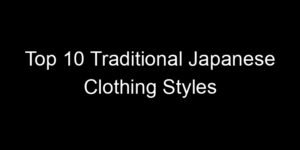 Read more about the article Top 10 Traditional Japanese Clothing Styles