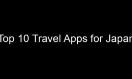 Top 10 Travel Apps for Japan