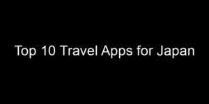 Read more about the article Top 10 Travel Apps for Japan