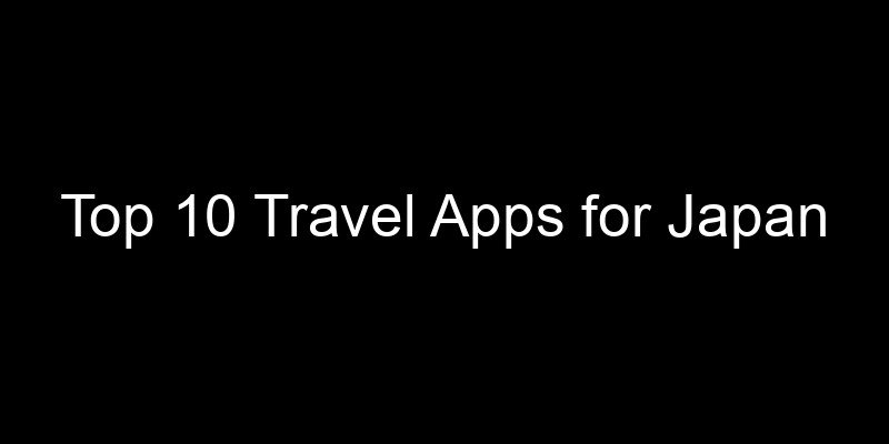 Read more about the article Top 10 Travel Apps for Japan