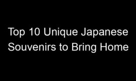 Top 10 Unique Japanese Souvenirs to Bring Home