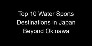 Read more about the article Top 10 Water Sports Destinations in Japan Beyond Okinawa
