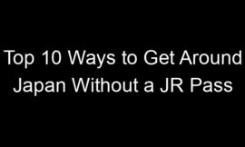 Top 10 Ways to Get Around Japan Without a JR Pass