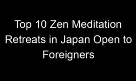 Top 10 Zen Meditation Retreats in Japan Open to Foreigners