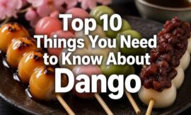 Top 10 Things You Need to Know About Dango