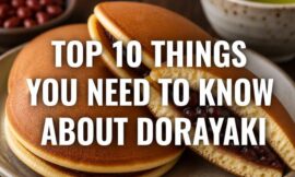 Top 10 Things You Need to Know About Dorayaki