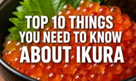 Top 10 Things You Need to Know About Ikura