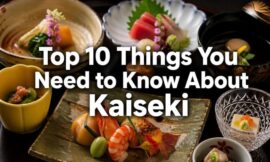 Top 10 Things You Need to Know About Kaiseki