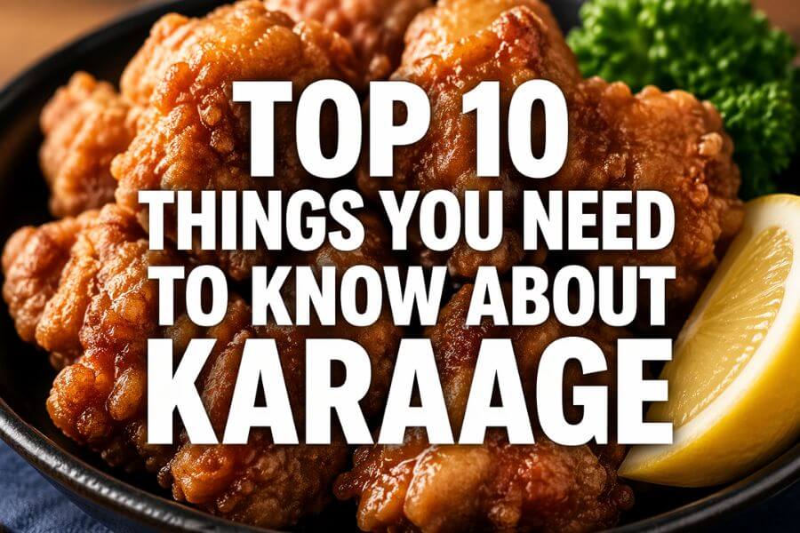 Top 10 Things You Need to Know About Karaage toptenjp