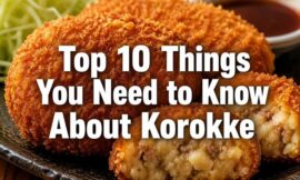 Top 10 Things You Need to Know About Korokke